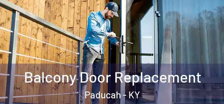  Balcony Door Replacement Paducah - KY