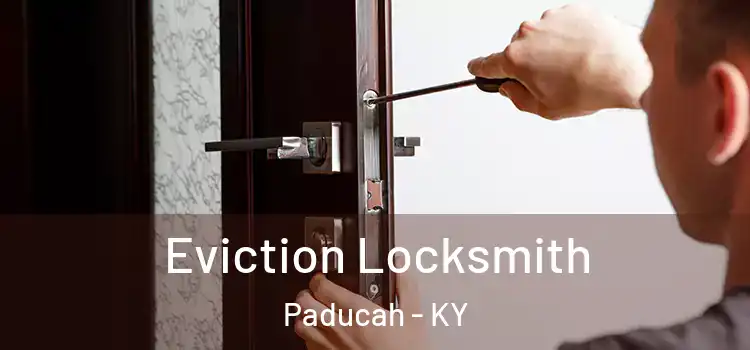 Eviction Locksmith Paducah - KY