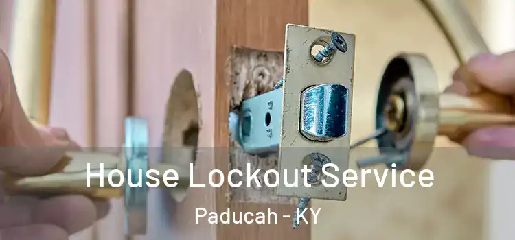  House Lockout Service Paducah - KY