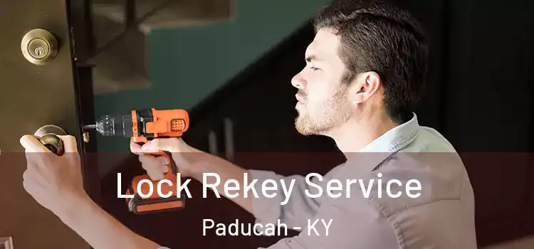  Lock Rekey Service Paducah - KY