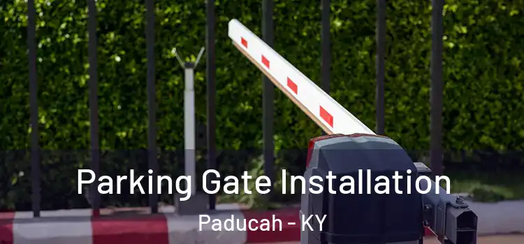  Parking Gate Installation Paducah - KY