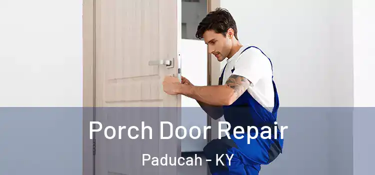  Porch Door Repair Paducah - KY