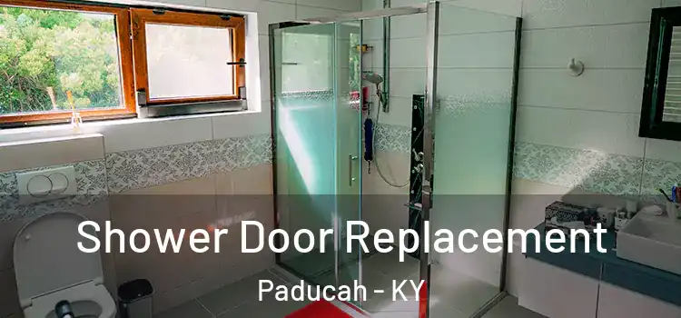 Shower Door Replacement Paducah - KY